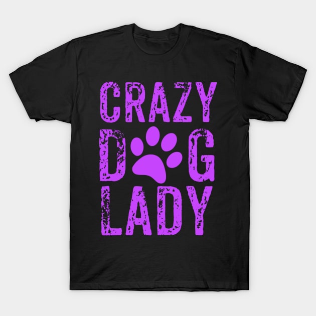 Crazy Dog Lady T-Shirt by jmgoutdoors